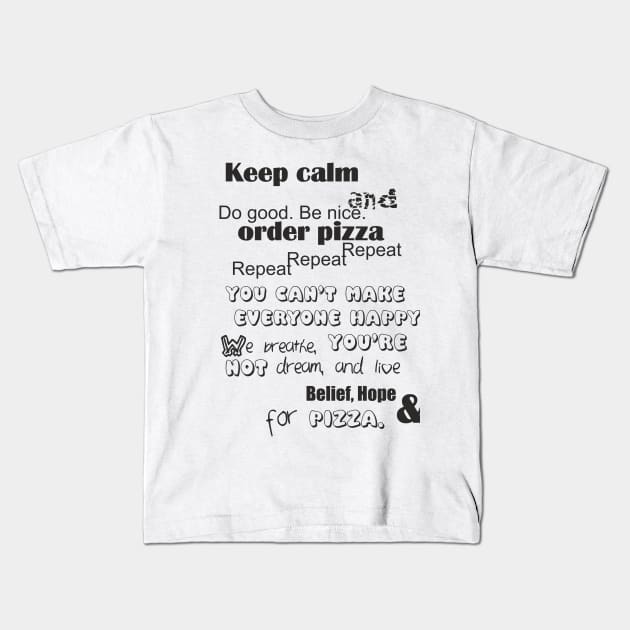 Keep Calm & Order Pizza Kids T-Shirt by aceofspace